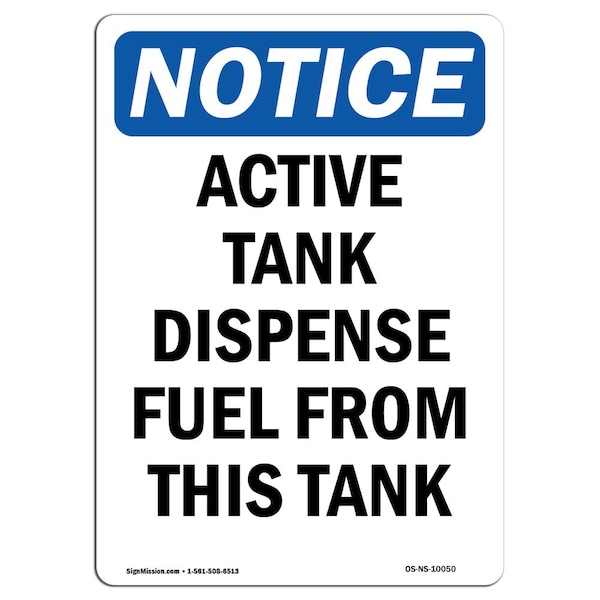 Safety Sign, OSHA Notice, 24" Height, Aluminum, Active Tank Dispense Fuel From Tank Sign, Portrait